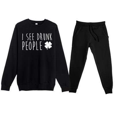 I See Drunk People Funny St Patricks Day Premium Crewneck Sweatsuit Set