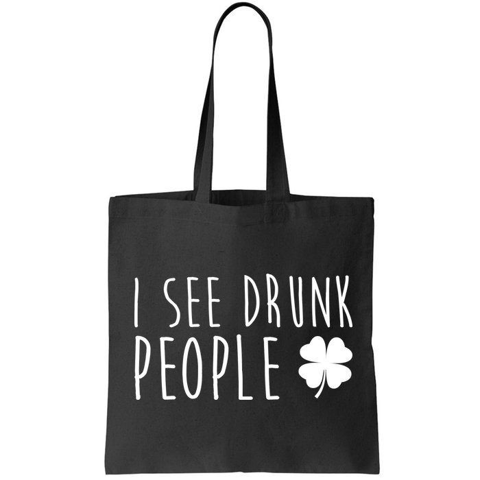 I See Drunk People Funny St Patricks Day Bag