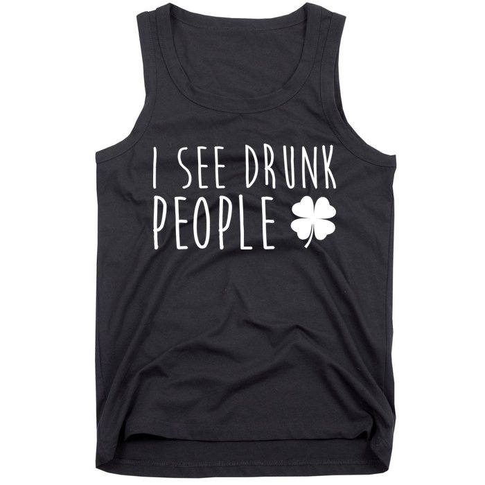 I See Drunk People Funny St Patricks Day Tank Top