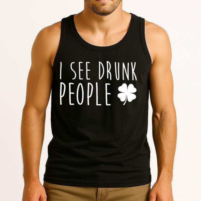 I See Drunk People Funny St Patricks Day Tank Top