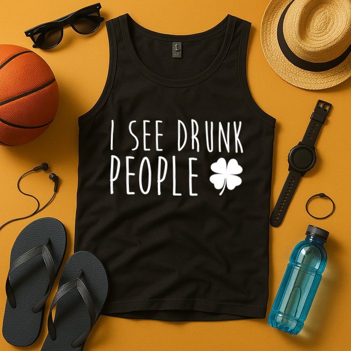 I See Drunk People Funny St Patricks Day Tank Top