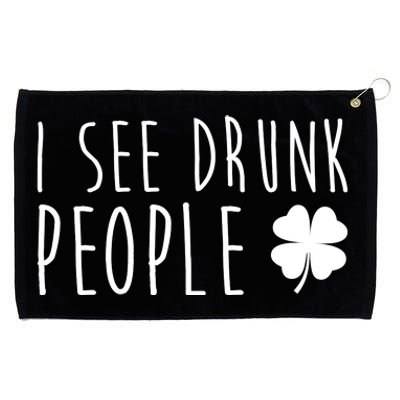 I See Drunk People Funny St Patricks Day Grommeted Golf Towel