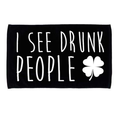 I See Drunk People Funny St Patricks Day Microfiber Hand Towel