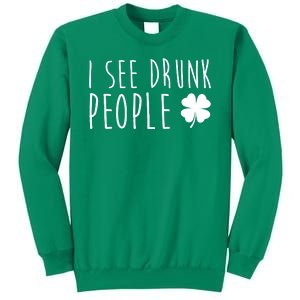 I See Drunk People Funny St Patricks Day Sweatshirt