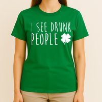 I See Drunk People Funny St Patricks Day T-Shirt