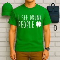 I See Drunk People Funny St Patricks Day T-Shirt