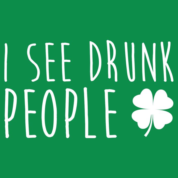 I See Drunk People Funny St Patricks Day T-Shirt