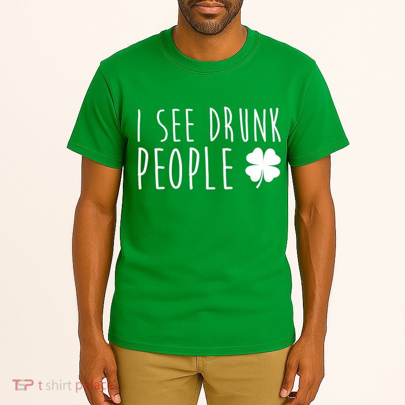 I See Drunk People Funny St Patricks Day Tall T-Shirt