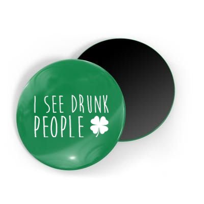 I See Drunk People Funny St Patricks Day Magnet