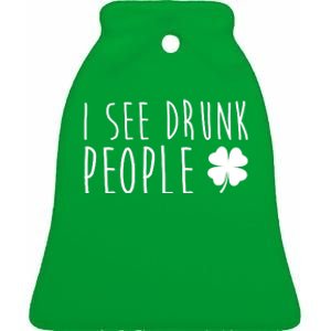 I See Drunk People Funny St Patricks Day Ceramic Bell Ornament