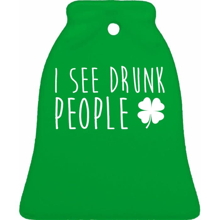 I See Drunk People Funny St Patricks Day Ceramic Bell Ornament