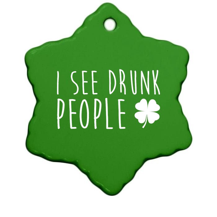 I See Drunk People Funny St Patricks Day Ceramic Star Ornament