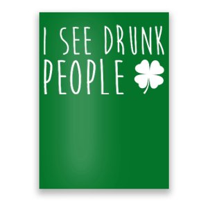 I See Drunk People Funny St Patricks Day Poster