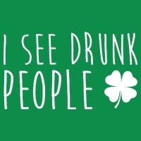 I See Drunk People Funny St Patricks Day Premium T-Shirt