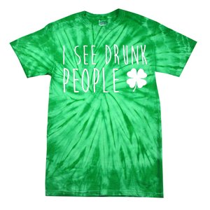 I See Drunk People Funny St Patricks Day Tie-Dye T-Shirt