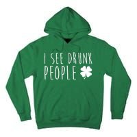 I See Drunk People Funny St Patricks Day Tall Hoodie