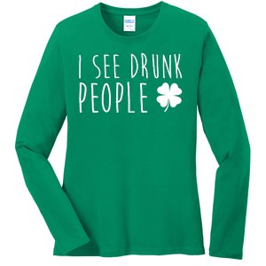 I See Drunk People Funny St Patricks Day Ladies Long Sleeve Shirt