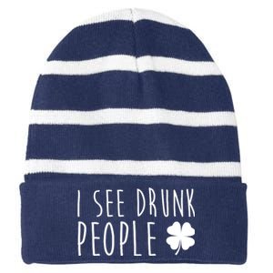 I See Drunk People Funny St Patricks Day Striped Beanie with Solid Band