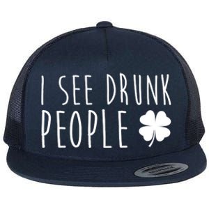 I See Drunk People Funny St Patricks Day Flat Bill Trucker Hat