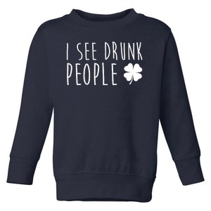 I See Drunk People Funny St Patricks Day Toddler Sweatshirt