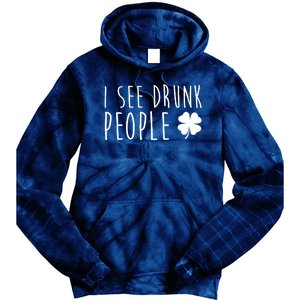 I See Drunk People Funny St Patricks Day Tie Dye Hoodie