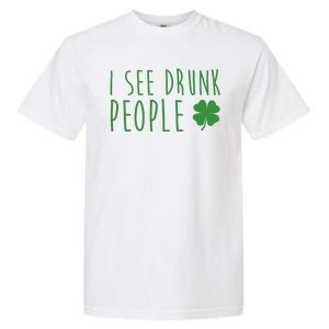 I See Drunk People Funny St Patricks Day Garment-Dyed Heavyweight T-Shirt