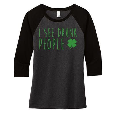 I See Drunk People Funny St Patricks Day Women's Tri-Blend 3/4-Sleeve Raglan Shirt