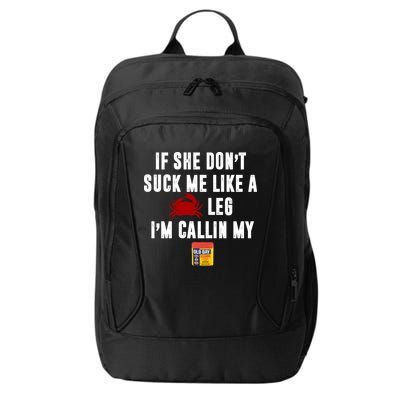 If She Don't Suck Me Like A Crab Leg I'm Calling My Old Bay City Backpack