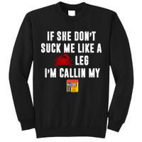 If She Don't Suck Me Like A Crab Leg I'm Calling My Old Bay Tall Sweatshirt