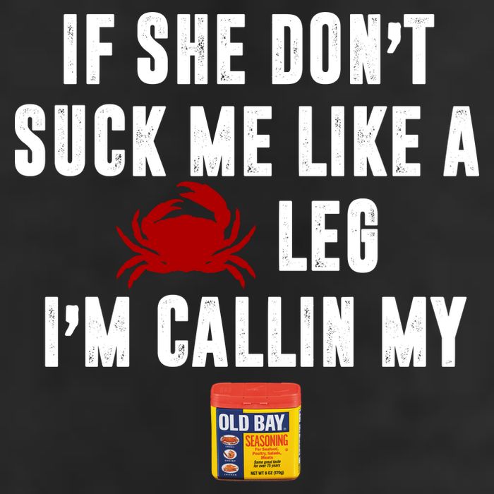 If She Don't Suck Me Like A Crab Leg I'm Calling My Old Bay 25L Jumbo Tote