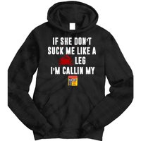 If She Don't Suck Me Like A Crab Leg I'm Calling My Old Bay Tie Dye Hoodie