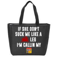 If She Don't Suck Me Like A Crab Leg I'm Calling My Old Bay Zip Tote Bag