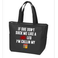 If She Don't Suck Me Like A Crab Leg I'm Calling My Old Bay Zip Tote Bag