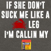 If She Don't Suck Me Like A Crab Leg I'm Calling My Old Bay Cotton Canvas Backpack