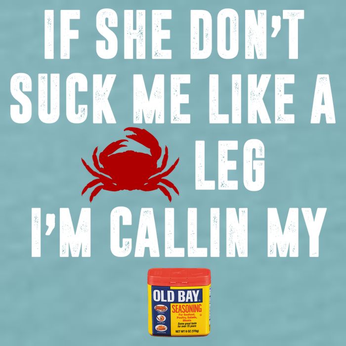 If She Don't Suck Me Like A Crab Leg I'm Calling My Old Bay Sueded Cloud Jersey T-Shirt