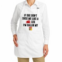 If She Don't Suck Me Like A Crab Leg I'm Calling My Old Bay Apron
