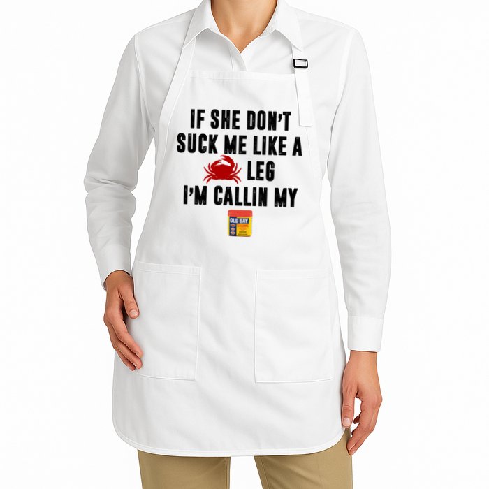 If She Don't Suck Me Like A Crab Leg I'm Calling My Old Bay Apron