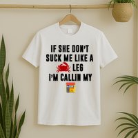 If She Don't Suck Me Like A Crab Leg I'm Calling My Old Bay T-Shirt