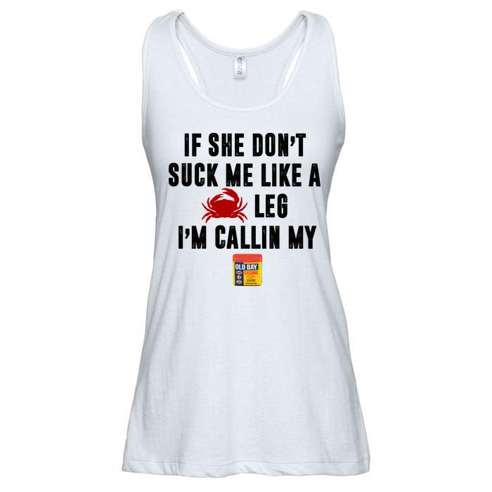 If She Don't Suck Me Like A Crab Leg I'm Calling My Old Bay Ladies Essential Flowy Tank