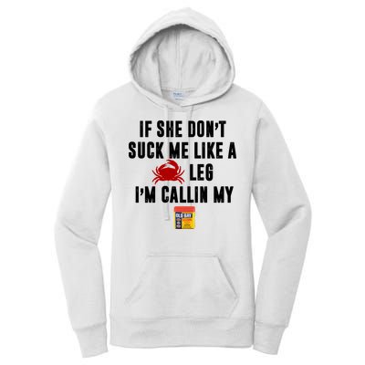 If She Don't Suck Me Like A Crab Leg I'm Calling My Old Bay Women's Pullover Hoodie