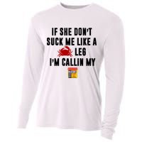 If She Don't Suck Me Like A Crab Leg I'm Calling My Old Bay Cooling Performance Long Sleeve Crew