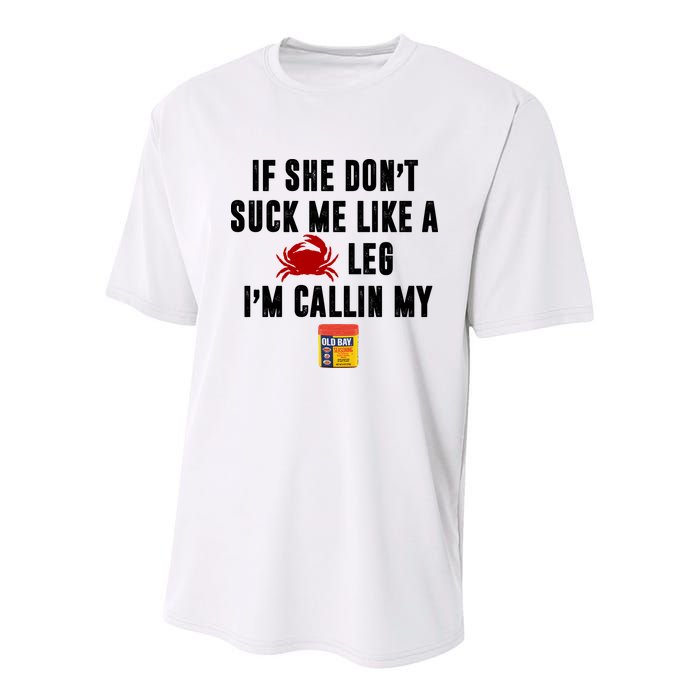 If She Don't Suck Me Like A Crab Leg I'm Calling My Old Bay Youth Performance Sprint T-Shirt
