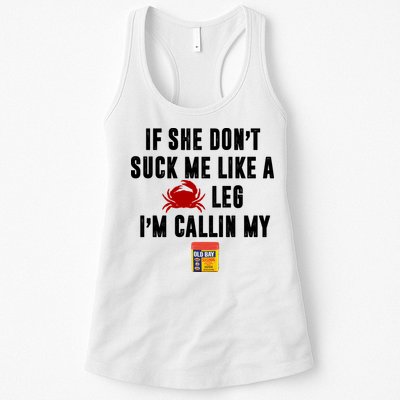 If She Don't Suck Me Like A Crab Leg I'm Calling My Old Bay Womens Tank Top