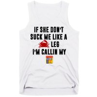 If She Don't Suck Me Like A Crab Leg I'm Calling My Old Bay Tank Top