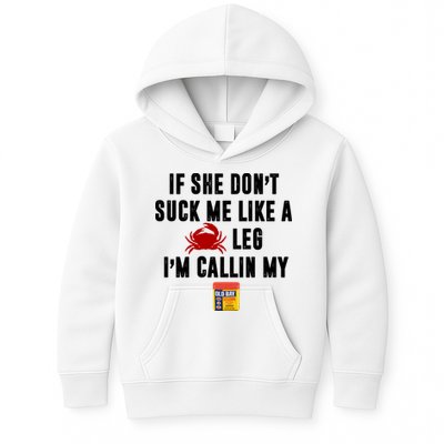 If She Don't Suck Me Like A Crab Leg I'm Calling My Old Bay Kids Hoodie