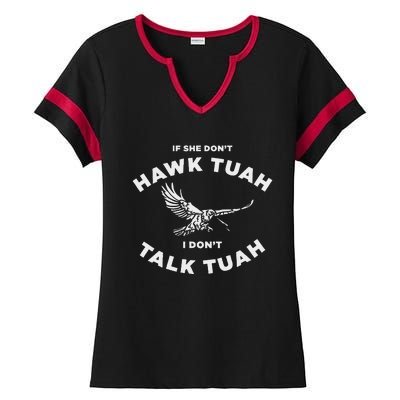 If She DonT Hawk Tuah I DonT Talk Tuah Funny Ladies Halftime Notch Neck Tee