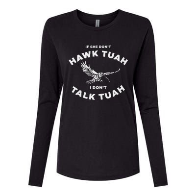 If She DonT Hawk Tuah I DonT Talk Tuah Funny Womens Cotton Relaxed Long Sleeve T-Shirt