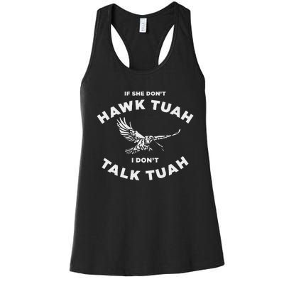 If She DonT Hawk Tuah I DonT Talk Tuah Funny Women's Racerback Tank