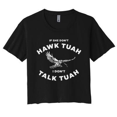 If She DonT Hawk Tuah I DonT Talk Tuah Funny Women's Crop Top Tee