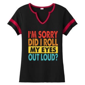 Im Sorry Did I Roll My Eyes Out Loud Funny Quotes Ladies Halftime Notch Neck Tee